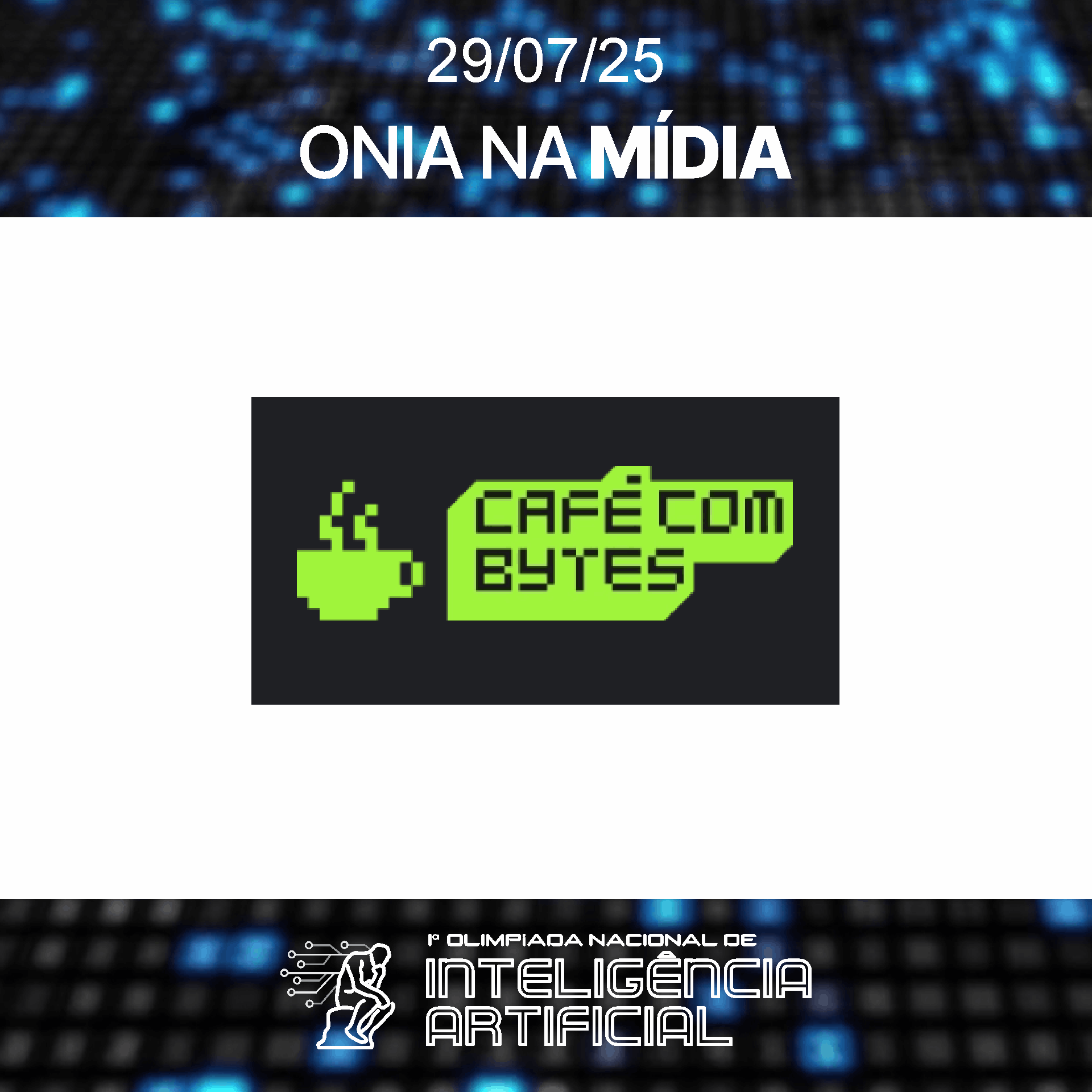 CAFÉ COM BYTES -  29/07/2025