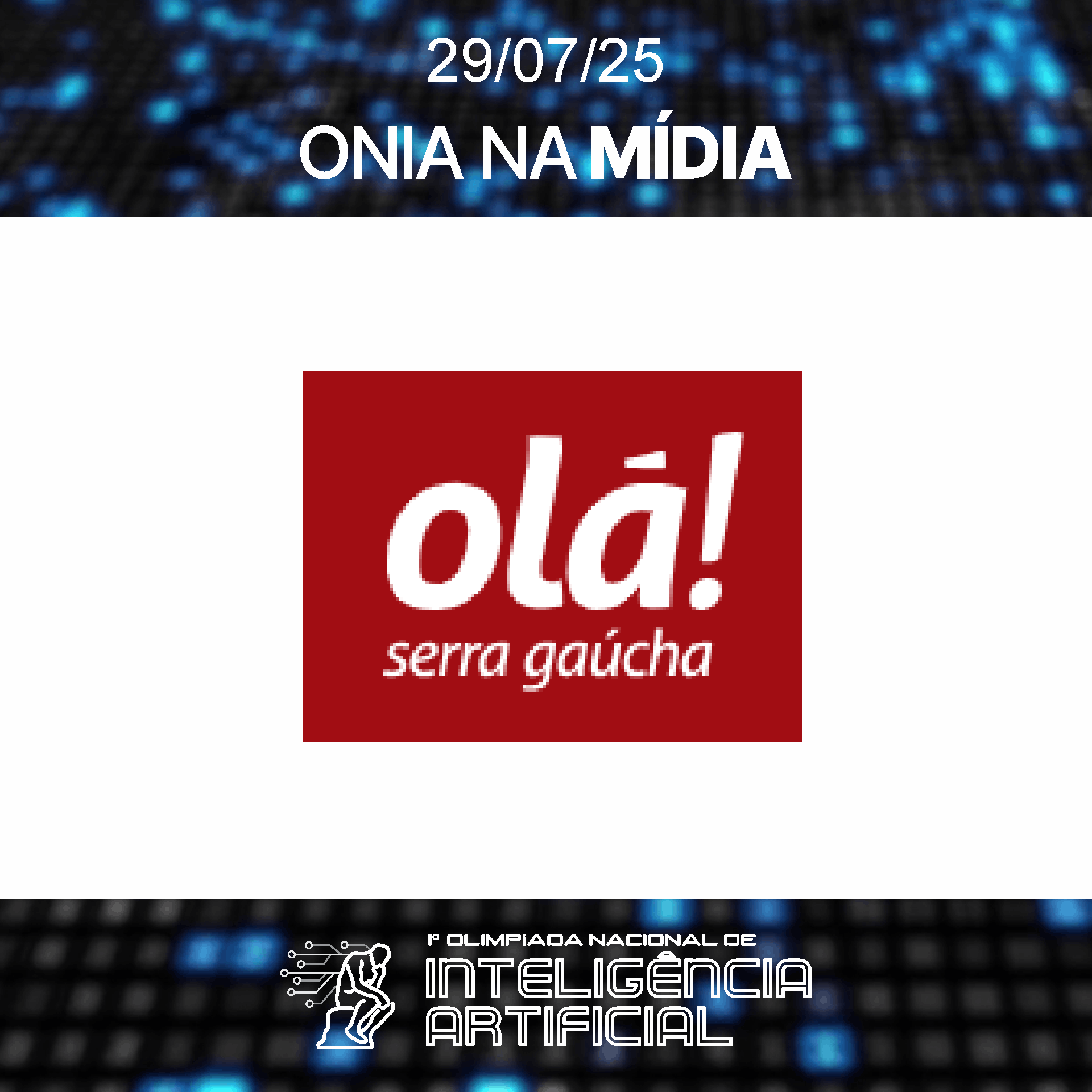 OLÁ SERRA GAÚCHA -  29/07/2025